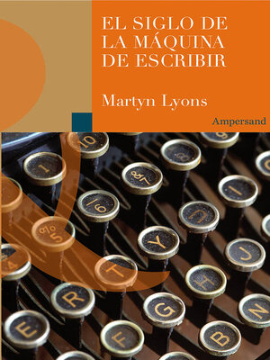 cover image of El siglo de la máquina de escribir